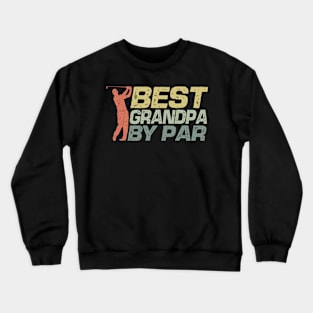 Vintage Best Grandpa By Par Funny Golfing Golf Player Crewneck Sweatshirt